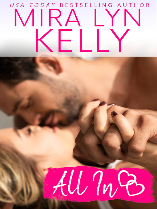 Title details for All In by Mira Lyn Kelly - Available